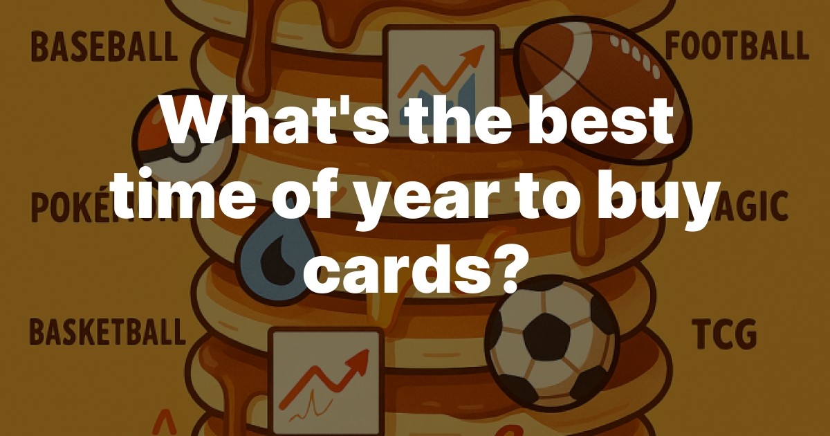 What’s the best time of year to buy cards?